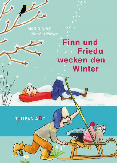 Martin Klein, Kerstin Meyer: Finn und Frieda wecken den Winter 