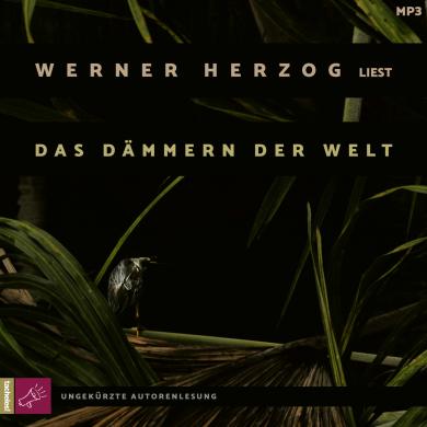 Werner Herzog: Das Dämmern der Welt 