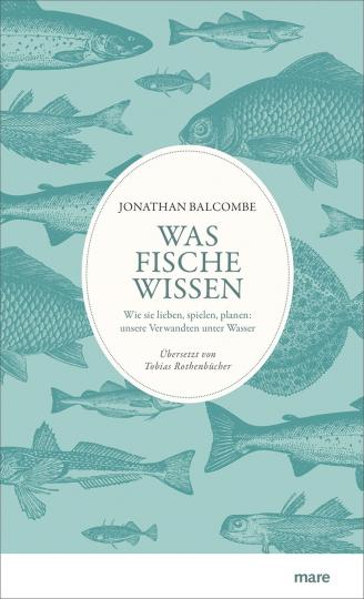 Jonathan Balcombe: Was Fische wissen 