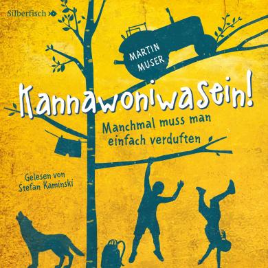 Martin Muser: Kannawoniwasein 1: Kannawoniwasein! Manchmal muss man einfach verduften 