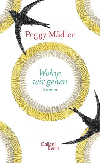 Peggy Mädler: Wohin wir gehen 