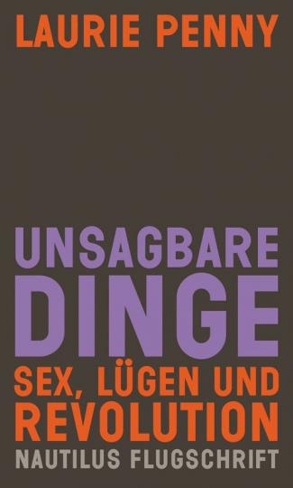 Laurie Penny: Unsagbare Dinge 