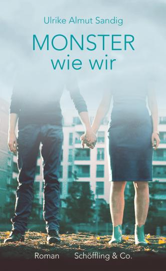 Ulrike Almut Sandig: Monster wie wir 