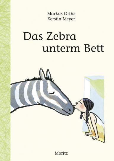 Markus Orths, Kerstin Meyer: Das Zebra unterm Bett 