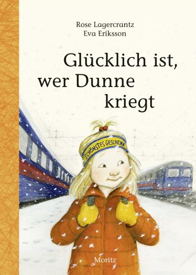 Rose Lagercrantz, Eva Eriksson: Glücklich ist, wer Dunne kriegt 