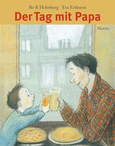 Eva Eriksson, Bo R. Holmberg: Der Tag mit Papa 