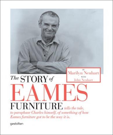 John Neuhart, Marilyn Neuhart: The Story of Eames Furniture 