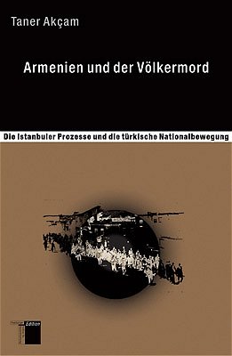 Taner Akcam: Armenien und der Völkermord 