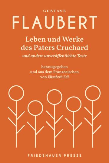 Gustave Flaubert: Leben und Werke des Paters Cruchard 