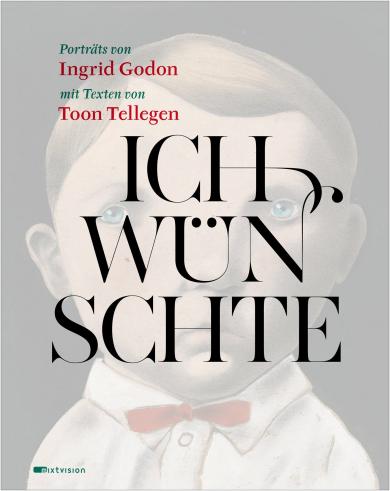 Toon Tellegen, Ingrid Godon: Ich wünschte 