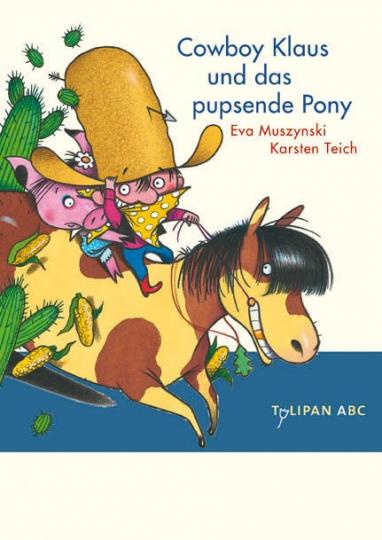 Karsten Teich, Eva Muszynski: Cowboy Klaus und das pupsende Pony 