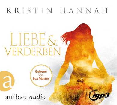 Kristin Hannah: Liebe und Verderben 