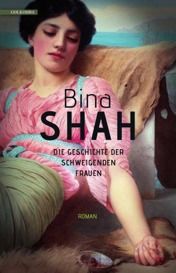 Bina Shah: Die Geschichte der schweigenden Frauen 