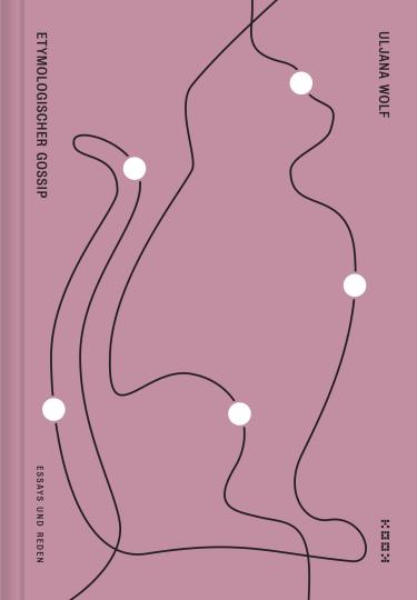 Uljana Wolf: Etymologischer Gossip 