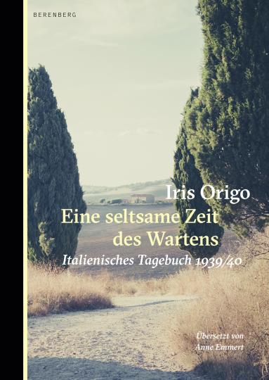 Iris Origo: Eine seltsame Zeit des Wartens 