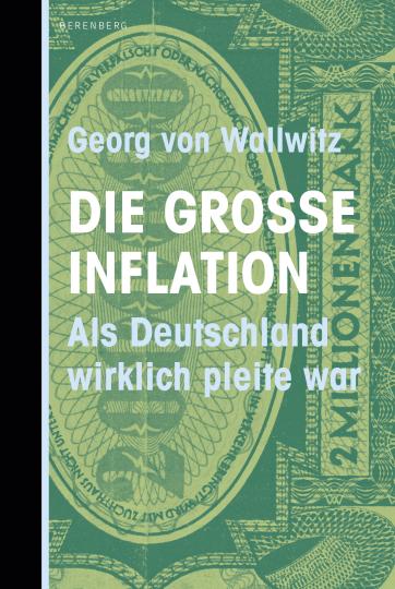 Georg von Wallwitz: Die große Inflation 