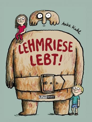 Kuhl, Anke: Lehmriese lebt! 