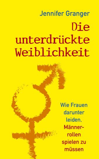 Jennifer Granger: Die unterdrückte Weiblichkeit 
