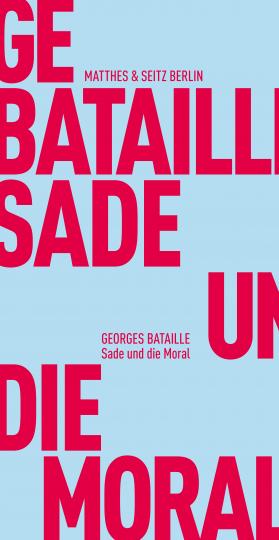 Georges Bataille: Sade und die Moral 