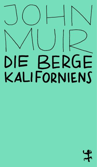 John Muir: Die Berge Kaliforniens 