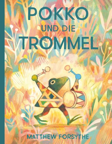 Matthew Forsythe: Pokko und die Trommel 