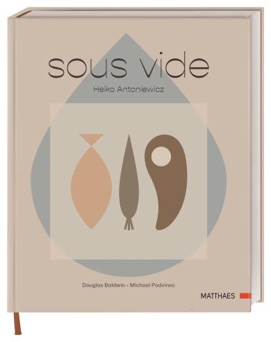 Heiko Antoniewicz, Thorsten kleine Holthaus: Sous vide 